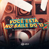 VOCE ESTA NO BAILE DO 12 2 (Explicit) - DJ Jhow ZS&Mc Brunin JP&DJ Dzs&Dj Biel Divulga