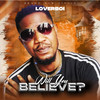 Will You Believe - Loverboi