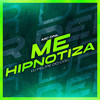 Me Hipnotiza - MC DNL&DJ Felipe do CDC