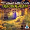 Destruction - Vincenzo Varagone