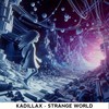 Strange World - Kadillax