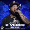 2 Veces (En Vivo) - Vibras En Vivo&mestizo is back