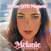 Melanie - Sincere God Magnetic