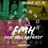 FMH (feat. Bigg Ray West & Mamix Ho) - Mike V3RT&Bigg Ray West&Mamix Ho