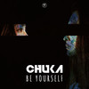 Be Yourself - Chuka