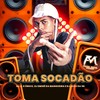 Toma Socadão (Explicit) - Dj JL O Único&DJ JOÃO DA 5B&DJ Emigê Da Mangueira