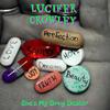 She's My **** Dealer (Explicit) - Lucifer Crowley