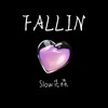 FALLIN (1.1x) - Slow先森