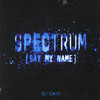 Spectrum (Say My Name) - Ely Oaks