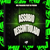 Assobio Descontrolado (Explicit) - Mc Pikachu&DJ PSILVA&R10 Musics