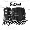Kryptonit - Tantana&Hakuna&NullSechs
