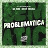 Problematica (Explicit) - Mc Duka&MC Pê Original&DJ MARKIN BEAT