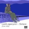 Solace (Explicit) - Lastlxgacyiori&64n