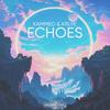 Echoes - KAMMEO&KRLYK&Outertone