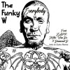 Everybody (Intro & Outro Remix|Explicit) - The Funky W&Zapp&Mike Van Dz&Diamond D