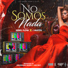 No Somos Nada - Rebel flow&JMatos