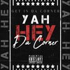 Yah Hey (Freestyle|Explicit) - Get In Da Corner