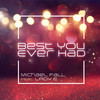 Best You Ever Had (Extended Mix) - Michael Fall&Lady E