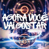 Agora Você Vai Gostar (Explicit) - Buraga Beat&MC Jhony Kley&MC Marinho ZS