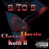 9 To 5 (feat. Clayro & Kutti B) (Explicit) - Flayzia&Clayro&Kutti B