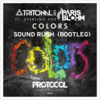 Colors (Sound Rush Bootleg) - Sound Rush&Tritonal&Paris Blohm&Sterling Fox