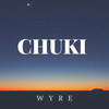 Chuki - Wyre