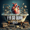 I'm so Dumb - Grizz Lee