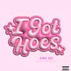 I got hoes (feat. Kennessy) (Explicit) - King Kei&Kennessy