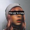 this war is crazy - Okee Brand