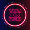 You On Red (feat. Aya Anne) - Simon Field&Adam Griffin&James Hurr&Aya Anne&Simen Fjeld&Hollie Hammond