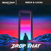 Drop That - Lucha&Reeck