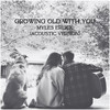 Growing Old With You (Acoustic Version) - Myles Erlick