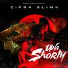 Una Shorty (Explicit) - Cifra Slimk