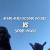 AMAR AMEI GOSTAR GOSTEI VS SÉRIE GOLD - DJ DAUAN