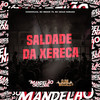 Saldade da Xereca (Explicit) - Konddrake&MC Menor TR&MC Cesar Romano