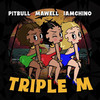 Triple M - Pitbull&Mawell&IAmChino