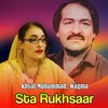 Sta Rukhsaar - Khyal Mohammad&Wagma