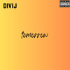 Tomorrow (Explicit) - DiVij