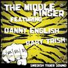 The Middle Finger (feat. Baby Trish & Danny English) - Swedish Tiger Sound&Baby Trish&Danny English