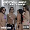 WESTON HOES (Explicit) - Little Junior