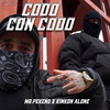 Codo Con Codo (Explicit) - Mr. Pekeño&Kinkon Alone&43 Beats