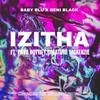 IZITHA (feat. Beni Black,Pava Rottiey & Creature mckenzie) - Baby Blu&Beni Black&Onyebuchi Promise Punguzwa&Pava Rottiey&Creature McKenzie