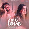 Is It Love (Lo-Fi Remix) - Ash King&Sukriti Kakar&Jay Mehta