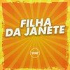 Filha da Janete (Explicit) - Dj Jhon SP&MC LD&WR Original&Prime Funk