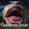 Cuando Me Besas - No Bad Days&Marco Acevedo&Kairy