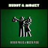 Buddy & Money - Father Philis&Masta Plug
