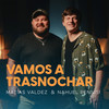 Vamos a Trasnochar - Matías Valdez&Nahuel Pennisi