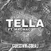 Tella (feat. MagMag) - GUESSWHOSDEAD&MagMag