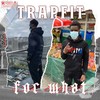 For What (Explicit) - Trapfit