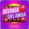 Revoada das Amiga (Explicit) - DeivinhoFk&Mc Bone&Dj Matheus da Sul